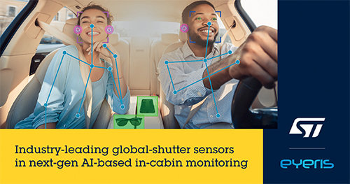 STMICROELECTRONICS COLLABORE AVEC EYERIS POUR INTÉGRER UN CAPTEUR D’IMAGE DANS UNE SOLUTION DE SURVEILLANCE DE L’HABITACLE DES VÉHICULES